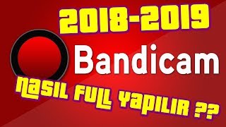 ??Bandicam Nasıl Full Yapılır?? 2018-2019??