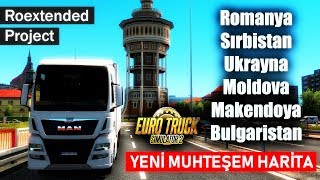 ROMANYA'DA SEFER! - YENİ MUHTEŞEM HARİTA MODU - ETS 2 1.34 Roextended Project Haria Modu!