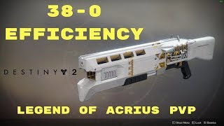 38 STREAK / 38 EFFICIENCY (38-0) - Destiny 2 PvP (PC) - ft. Legend of Acrius / Arcstrider
