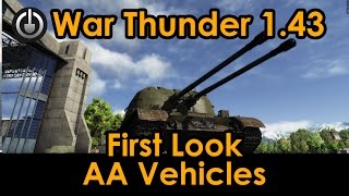 War Thunder 1.43 Dev Server First Look - AA Vehicles.