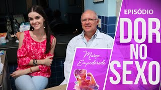 DOR DURANTE A RELAÇÃO SEXUAL É NORMAL? | MÔNICA MEDEIROS