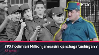 33 savol - YPX hodimlari Million jamoasini qanchaga tushirgan ?
