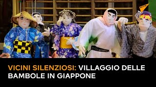 Vicini silenziosi: villaggio delle bambole in Giappone