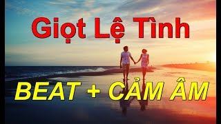 Giọt Lệ Tình - Beat Độc + Cảm Âm