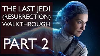 Star Wars Battlefront 2 Resurrection (The Last Jedi) Walkthrough - Part 2 FINAL [No commentary]