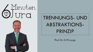 Das Trennungs-  und das Abstraktionsprinzip