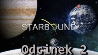 Starbound 1.0 #2 Pierwszy BOSS