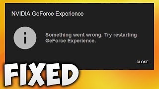 FR | HOW TO FIX "Something went wrong, try restarting Geforce Experience"