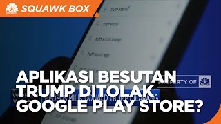 Google Play Store Tolak Aplikasi Besutan Trump