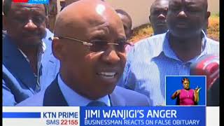 Billionaire businessman Jimmy Wanjigi furiously responds to Daily Nation's false obituary publishing