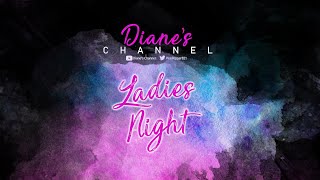 Ladies Night ??..Get Your Facts Straight !!! & Passing On The Name of Lieanna