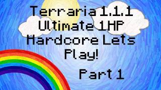 Terraria 1.1.1 - Ultimate 1HP Hardcore Lets Play! (Part 1)