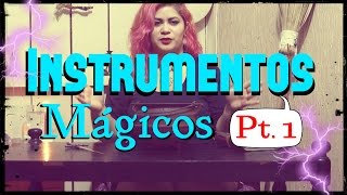 Instrumentos Mágicos Pt. 1