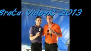 Braća Vidović 2013-Oj Anice...