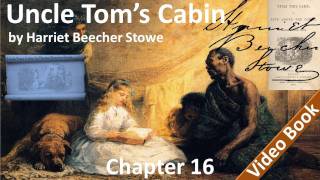 Chapter 16 - Uncle Tom's Cabin by Harriet Beecher Stowe - Tom's Mistress And Her Opinions