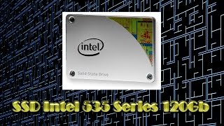 SSD Intel 535 Series 120Gb (SSDSC2BW120H601) Распаковка - Обзор