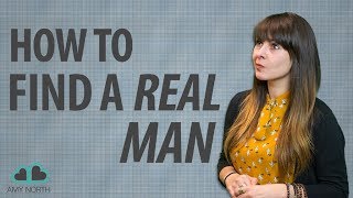How To Find A Real Man