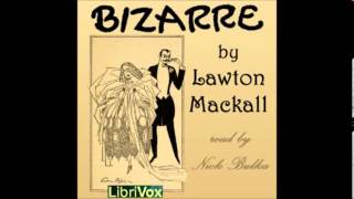 Bizarre by Lawton Mackall - 36/37. The Life-drama of a Musical Critic (read by Nick Bulka)
