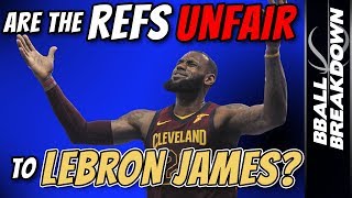 Are The Refs UNFAIR to LEBRON JAMES?