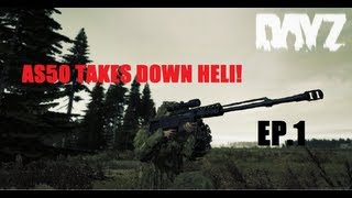 DayZ - School house massicare, and AS50's Vs helicopters! EP.1
