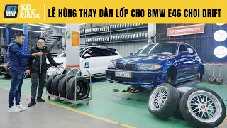 Lê Hùng thay dàn lốp mới cho BMW E46, chơi drift, gymkhana cho SƯỚNG