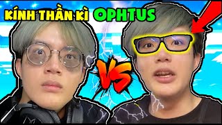PHONG CẬN VUI MỪNG VÌ SAMMY TẶNG MẮT KÍNH THẦN KÌ DÀNH CHO GAME THỦ OPHTUS VÀ CÁI KẾT SIÊU HÀI