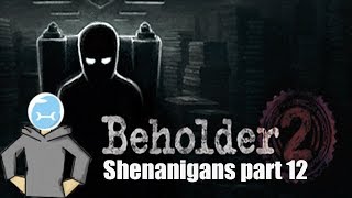 PETER SNAPS : Beholder 2 Beta Shenanigans part 12