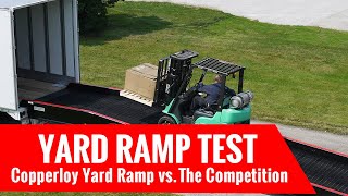 Yard Ramp Test: Copperloy Yard Ramp vs. Standard Industry Ramps