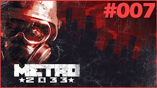 Metro 2033 - #007 - Die wohl schlimmste Mission | Let's Play Metro 2033