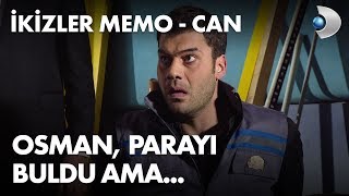 Osman, parayı buldu ama... - İkizler Memo-Can 22. Bölüm