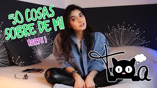 TOA - PERSONAL - 50 cosas sobre mi - parte 1