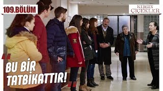 Yangın tatbikatı! - Kırgın Çiçekler 109.Bölüm