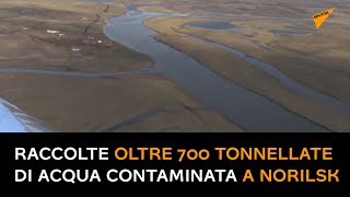 Norilsk, raccolte oltre 700 tonnellate di acqua contaminata