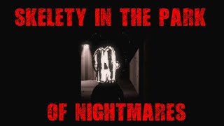 Skelety in the Park of Nightmares