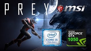 Prey MSI GL62M 7RD i5 7300HQ GTX 1050 (All Settings Tested)