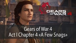 A Few Snags ▶ Act 1 Chapter 4 ▶ Gears of War 4 прохождение ● 1080p60