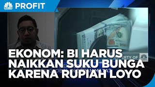 Ekonom: Rupiah Melemah, Saatnya BI Naikkan Suku Bunga 50 Bps