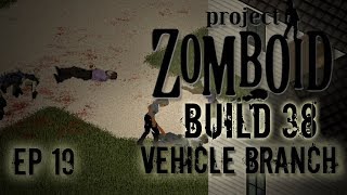 PROJECT ZOMBOID BUILD 38 | House to House | Ep 19 | Let's Play Project Zomboid!
