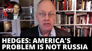 Chris Hedges: America's problem is not Russia, China — it's us!