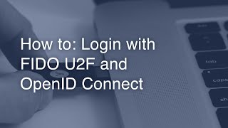 How to: Login with FIDO U2F and OpenID Connect