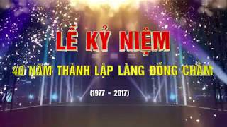 LỄ KỶ NIỆM 40 NĂM THÀNH LẬP LÀNG ĐỒNG CHẰM ( phần đón tiếp đại biểu)