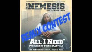 Emcee Nemesis & Jet Noise "All I Need" Prod Boonie Mayfield ~ Remix Contest