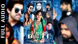 BETI || FULL AUDIO  || Masoom Sharma ,Mahi Katariya ,Tavinda Kaif ,Raftaar Choudhary