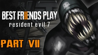 Two Best Friends Play Resident Evil 7 (Part 7)