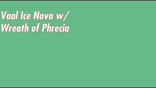 Vaal Ice Nova w/ Wreath of Phrecia- Legion 3.7 - Demo Map clear