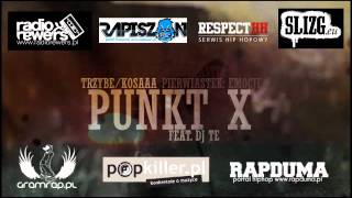 TrzyBe/Kosaaa - Punkt X (feat. Dj Te)