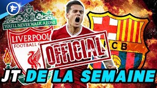 OFFICIEL : le Barça s'offre enfin Coutinho | JT de la semaine
