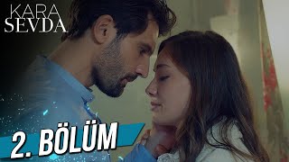 Kara Sevda 2.Bölüm