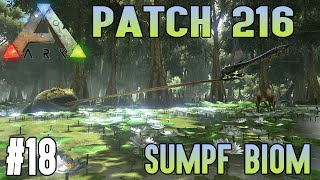 ARK SURVIVAL EVOLVED | PATCH 216 NEUES BIOM ! #18