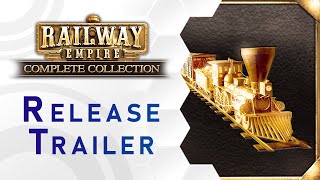 Railway Empire - Complete Collection Trailer - Out Now (US)